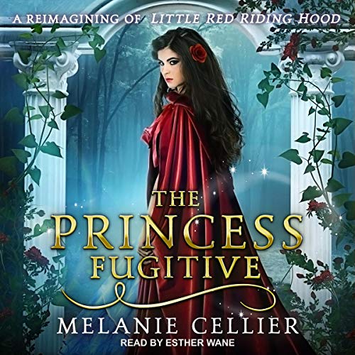Cover of The Princess Fugitive: A Reimagining of Little Red Riding Hood