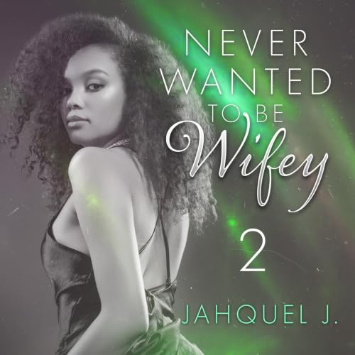 Cover of Never Wanted To Be Wifey 2