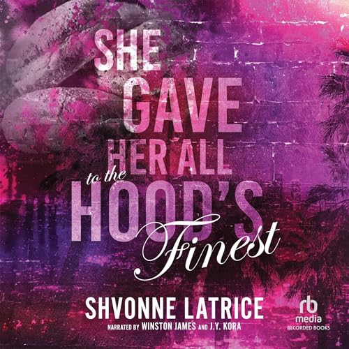 Cover of She Gave Her All to the Hood's Finest