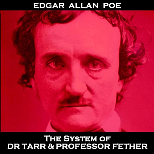 Cover of The System of Dr Tarr & Professor Fether