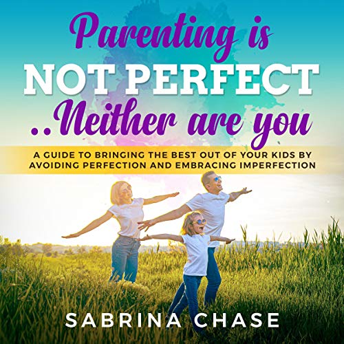 Cover of Parenting Is Not Perfect... Neither Are You