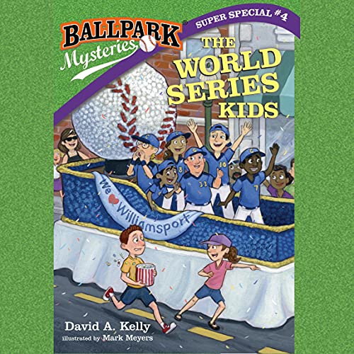 Cover of Ballpark Mysteries Super Special #4: The World Series Kids