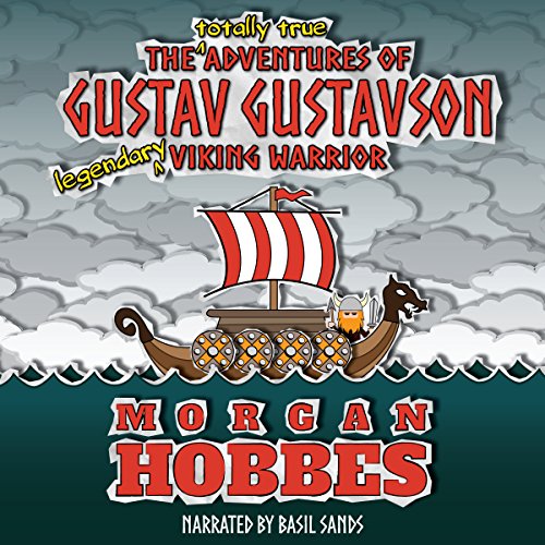 Cover of The Totally True Adventures of Gustav Gustavson: Legendary Viking Warrior