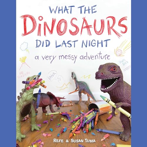 Cover of What the Dinosaurs Did Last Night