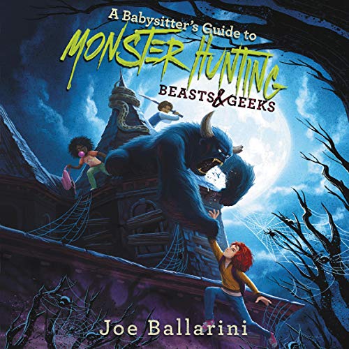 Cover of A Babysitter's Guide to Monster Hunting #2: Beasts & Geeks