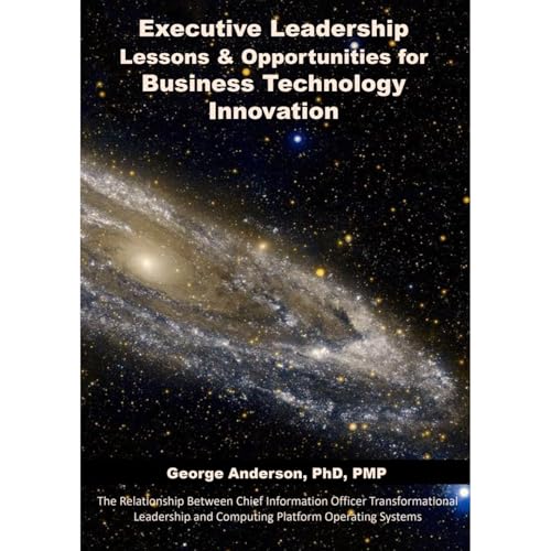 Cover of Executive Leadership Lessons & Opportunities for Business Technology Innovation