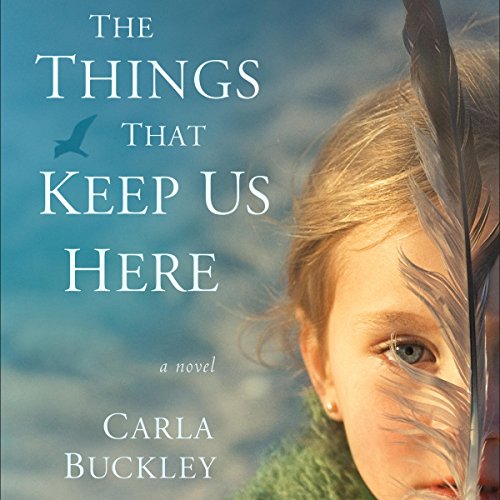 Cover of The Things That Keep Us Here