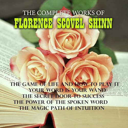 Cover of The Complete Works of Florence Scovel Shinn