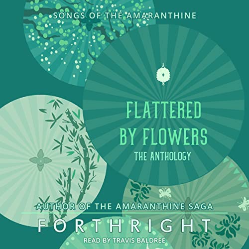 Cover of Flattered by Flowers: The Anthology