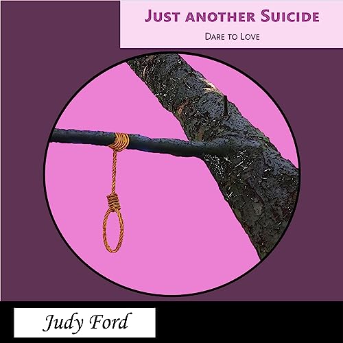 Cover of Just Another Suicide: Dare to Love
