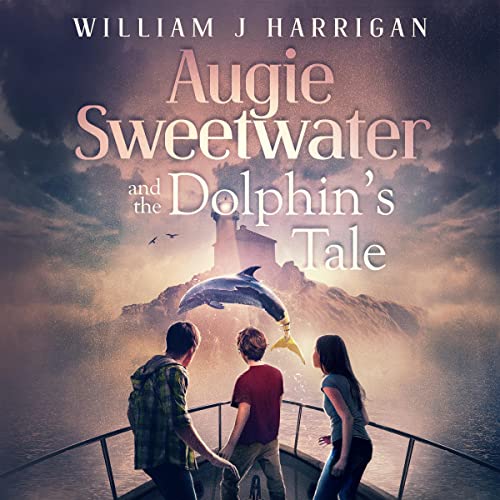 Cover of Augie Sweetwater and the Dolphin's Tale