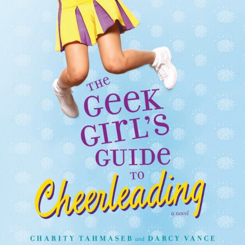 Cover of The Geek Girl's Guide to Cheerleading