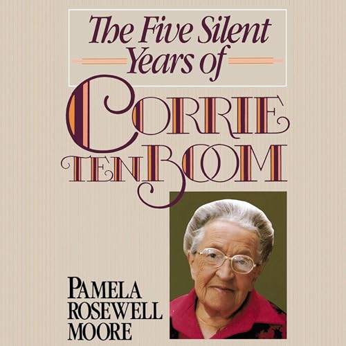 Cover of The Five Silent Years of Corrie Ten Boom