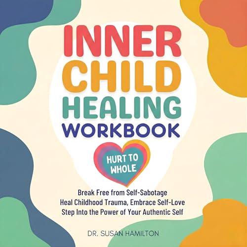 Cover of Inner Child Healing Workbook Hurt to Whole