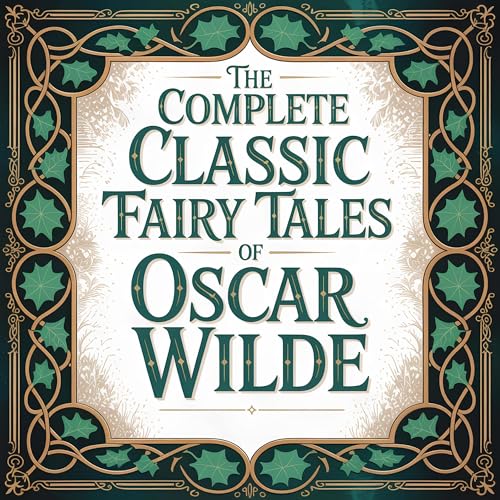 Cover of The Complete Classic Fairy Tales of Oscar Wilde