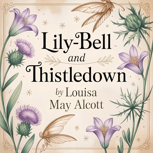 Cover of Lily-Bell and Thistledown