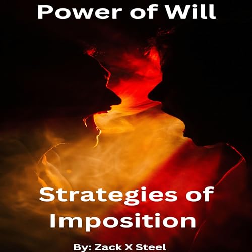Cover of Power of Will: Strategies of Imposition