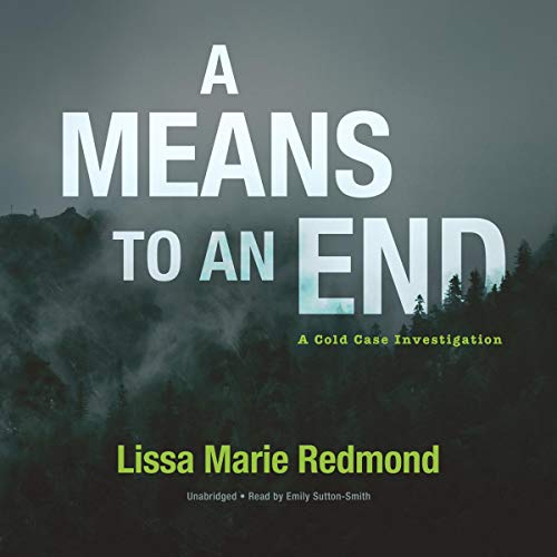 Cover of A Means to an End: A Cold Case Investigation