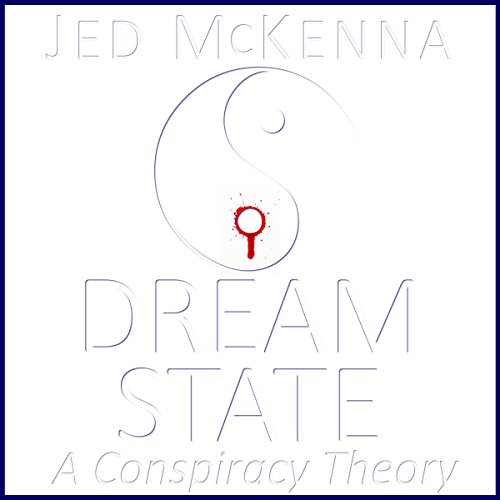 Cover of Dreamstate: A Conspiracy Theory (The Dreamstate Trilogy) (Volume 2)