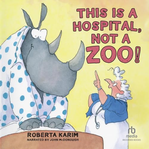 Cover of This is a Hospital, Not a Zoo!