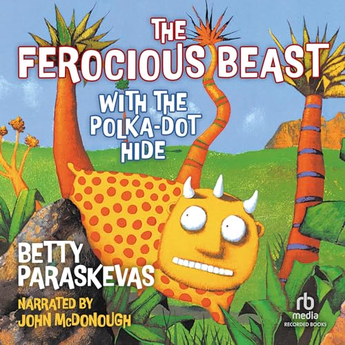 Cover of The Ferocious Beast with the Polka-Dot Hide