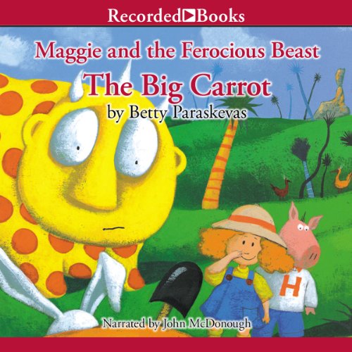 Cover of Maggie and the Ferocious Beast: The Big Carrot
