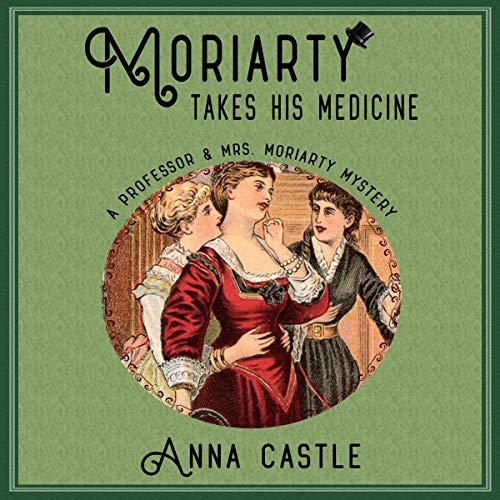 Cover of Moriarty Takes His Medicine