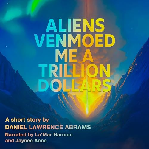 Cover of Aliens Venmoed Me a Trillion Dollars