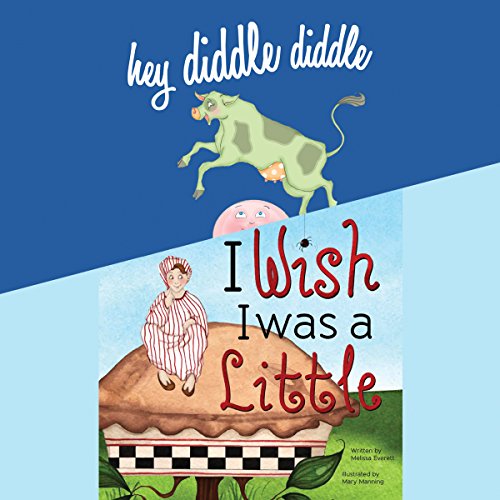 Cover of Hey Diddle Diddle; & I Wish I Was a Little
