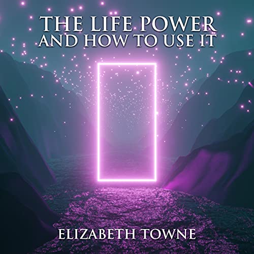 Cover of The Life Power and How to Use It