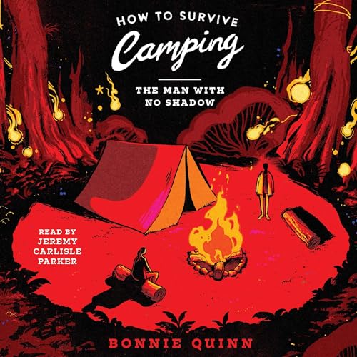 Cover of How to Survive Camping: The Man With No Shadow