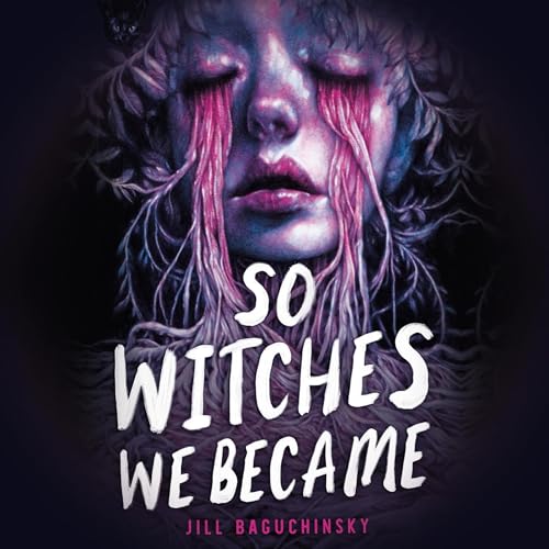 Cover of So Witches We Became