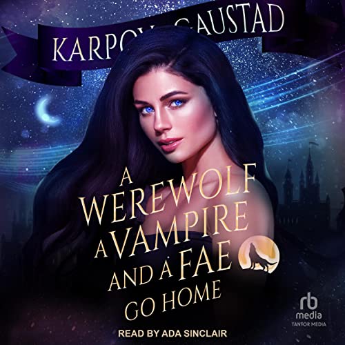 Cover of A Werewolf, A Vampire, and A Fae Go Home