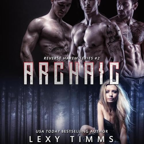Cover of Archaic: Reverse Harem Paranormal Shifter Romance