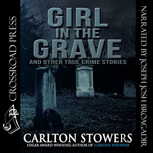 Cover of Girl in the Grave and Other True Crime Stories