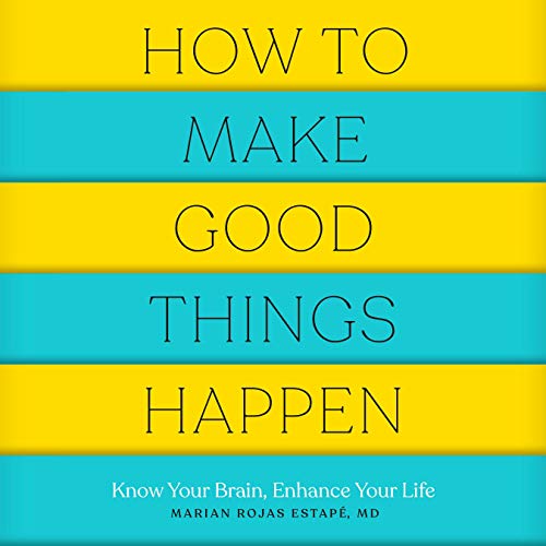 Cover of How to Make Good Things Happen