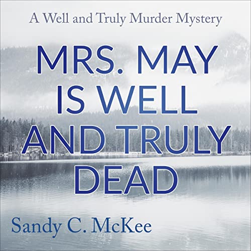 Cover of Mrs. May Is Well and Truly Dead