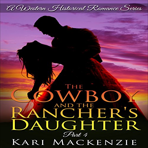 Cover of The Cowboy and the Rancher's Daughter, Book 4