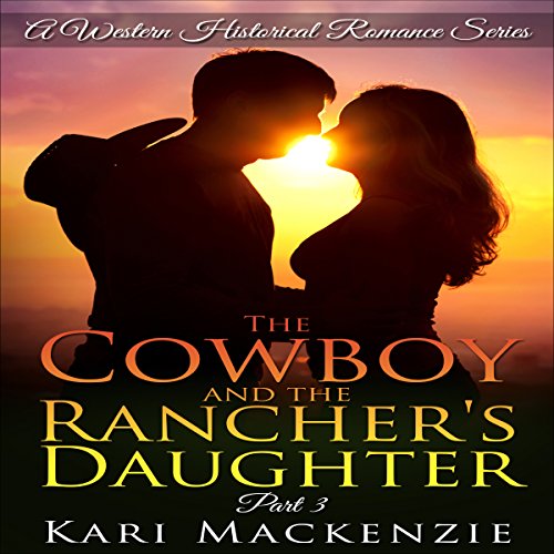 Cover of The Cowboy and the Rancher's Daughter, Book 3