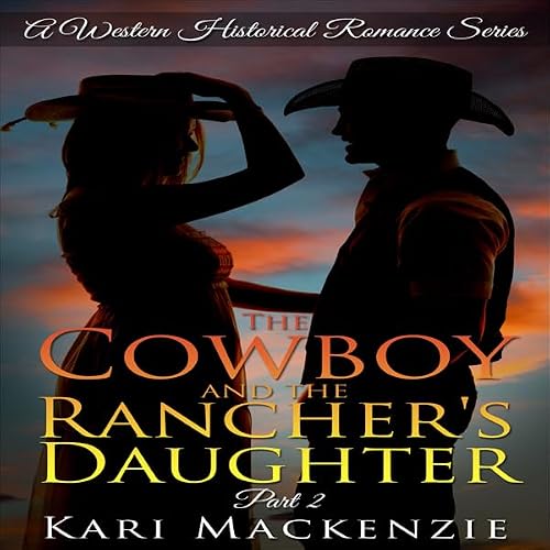 Cover of The Cowboy and the Rancher's Daughter, Part 2