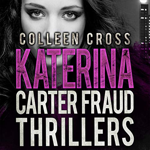 Cover of Katerina Carter Fraud Legal Thrillers: Books 1 - 3