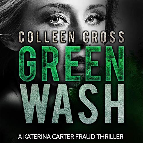 Cover of Greenwash: A Katerina Carter Fraud Thriller
