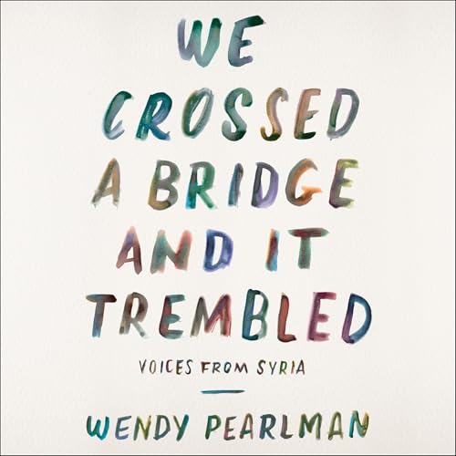 Cover of We Crossed a Bridge and It Trembled