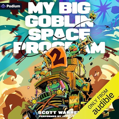 Cover of My Big Goblin Space Program 2: An Astronaut Reincarnation LitRPG