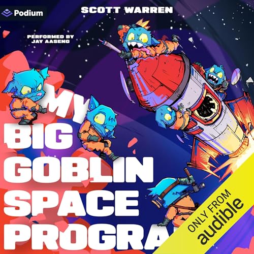 Cover of My Big Goblin Space Program: An Astronaut Reincarnation LitRPG