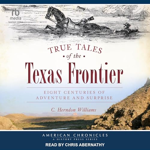 Cover of True Tales of the Texas Frontier
