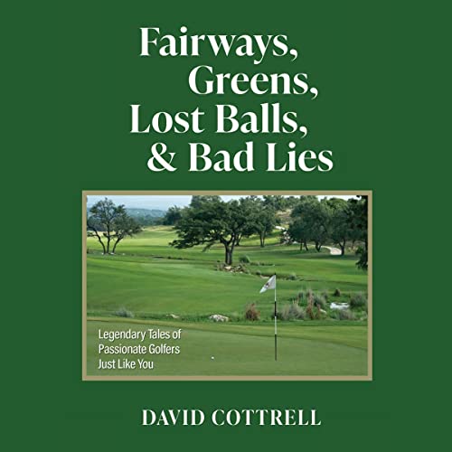 Cover of Fairways, Greens, Lost Balls, & Bad Lies
