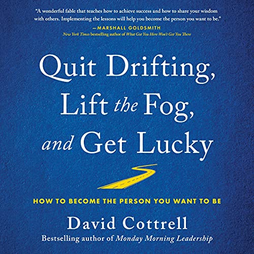 Cover of Quit Drifting, Lift the Fog, and Get Lucky