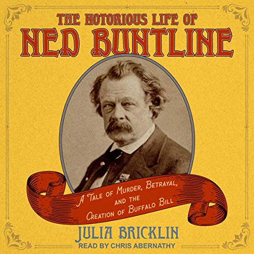 Cover of The Notorious Life of Ned Buntline