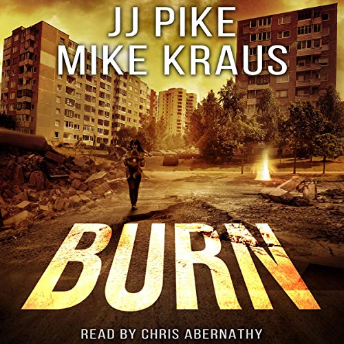 Cover of Burn (A Thrilling Post-Apocalyptic Survival Series)